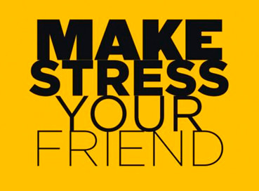 Stress Can Be a Friend